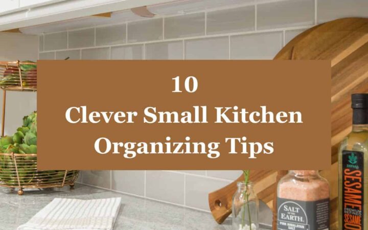 10 Clever Small Kitchen Organizing Tips - featured image with white cabinets and white countertops and overlay title