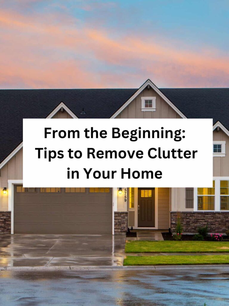 From the Beginning - Tips to Remove Clutter in Your Home