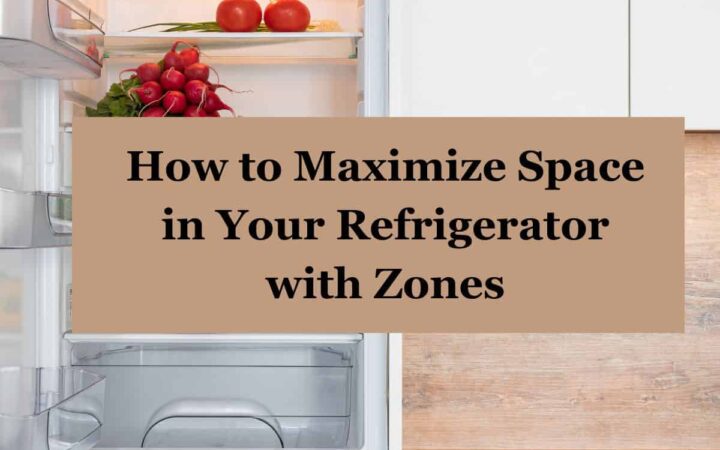 How to Maximize Space in Your Refrigerator with Zones - by Sabrina's Organizing