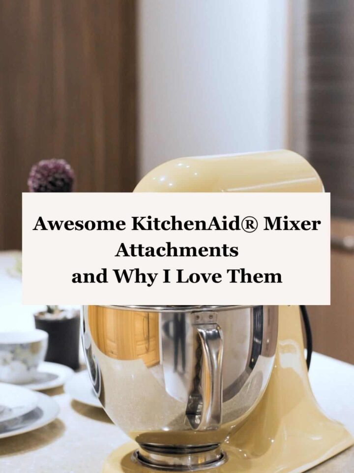 Awesome KitchenAid® Mixer Attachments and Why I Love Them - by Sabrina's Organizing