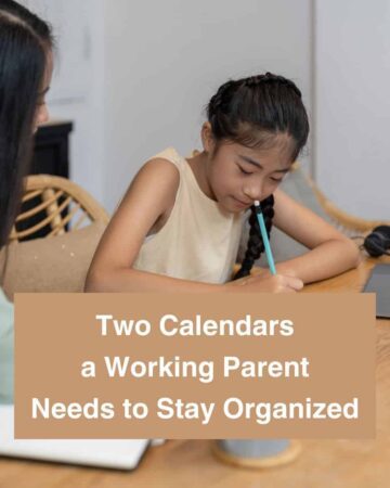 Two Calendar a Working Parent Needs to Stay Organized
