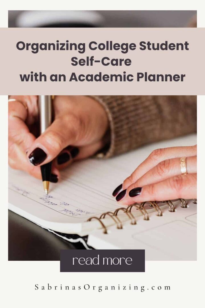 Organizing College Student Self Care with an Academic Planner - Pinterest image