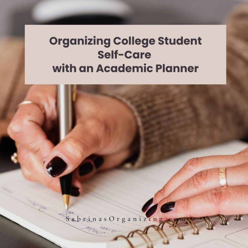 Organizing College Student Self Care with an Academic Planner - square image