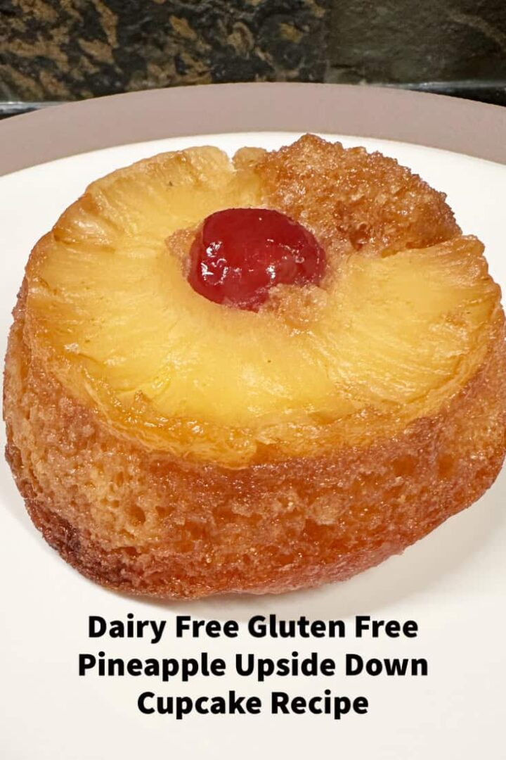 Gluten Free Dairy Free Pineapple Upside down Cupcake Recipe - with title on it for Pinterest