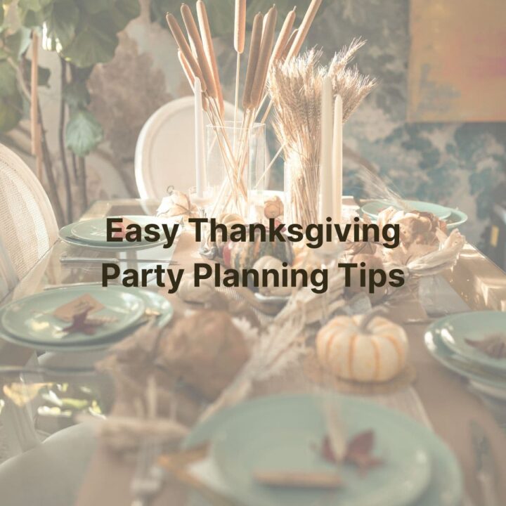 Easy Thanksgiving Party Planning Tips - square image