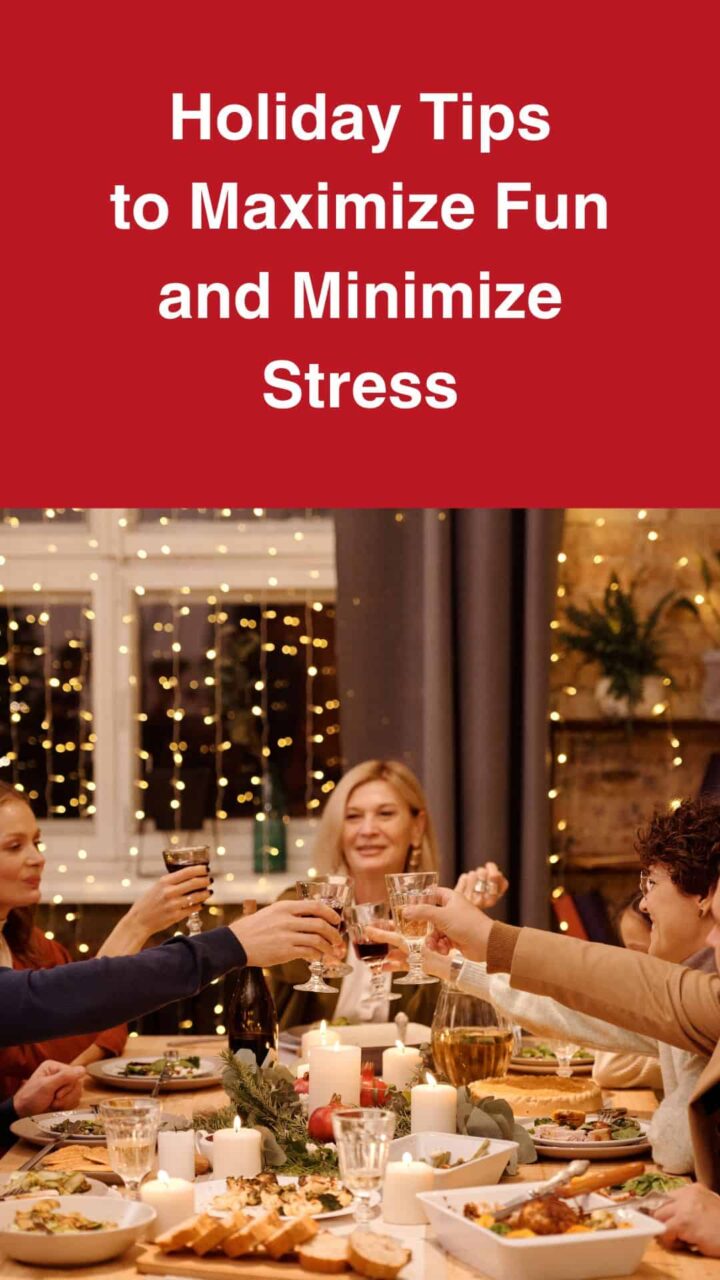 Holiday Tips to Maximize Fun and Minimize Stress - for pinterest