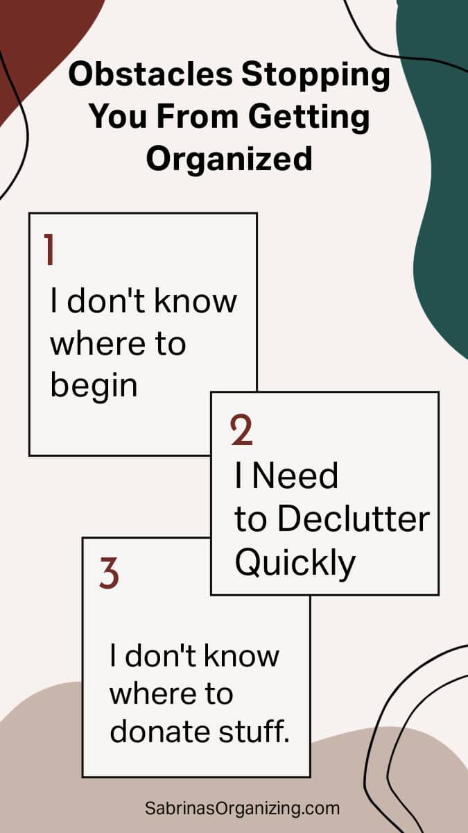 A 1, 2, 3 image for Pinterest that shows the three obstacles described in the post about what will stop you from getting organized