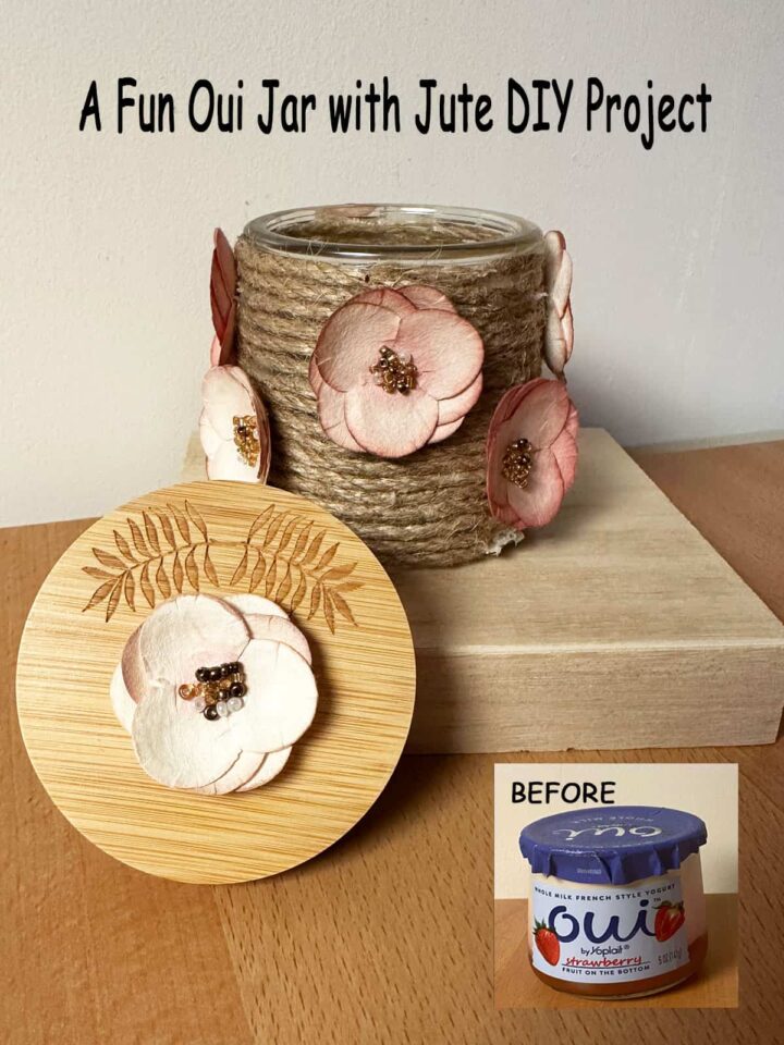 Finished jute oui jar with lid and flowers on it. Before image at the bottom right. pinterest image size