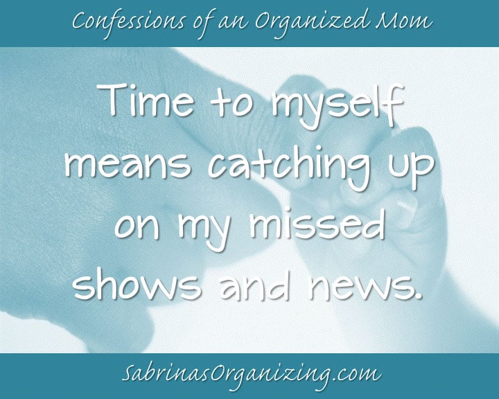 Time to myself means catching up on my missed shows and news. (not politics)