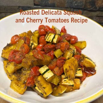 Roasted Delicata Squash and Cherry Tomatoes Recipe in a bowl - square image - title at the top center