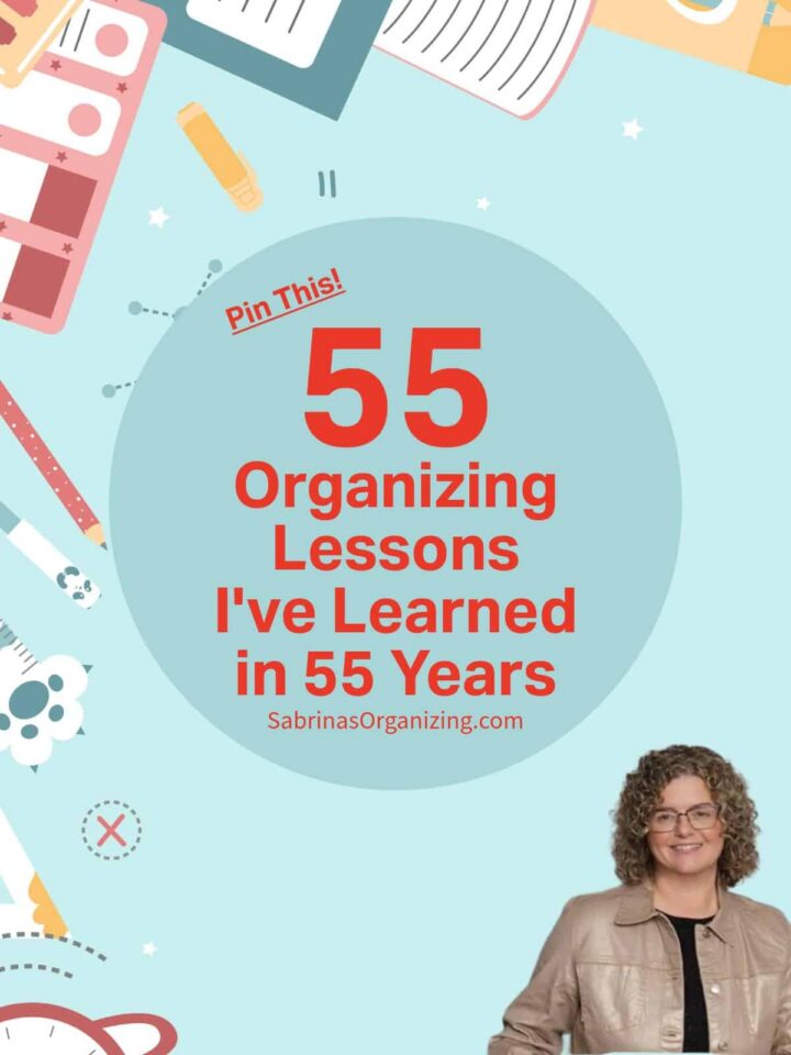 55 Organizing Lessons I've Learned in 55 Years