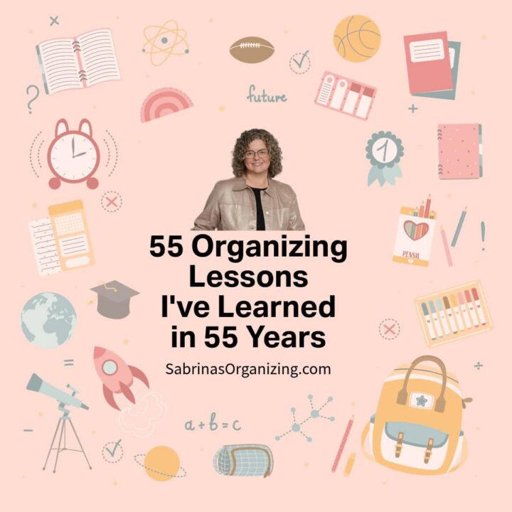 55 Organizing Lessons I've Learned in 55 Years