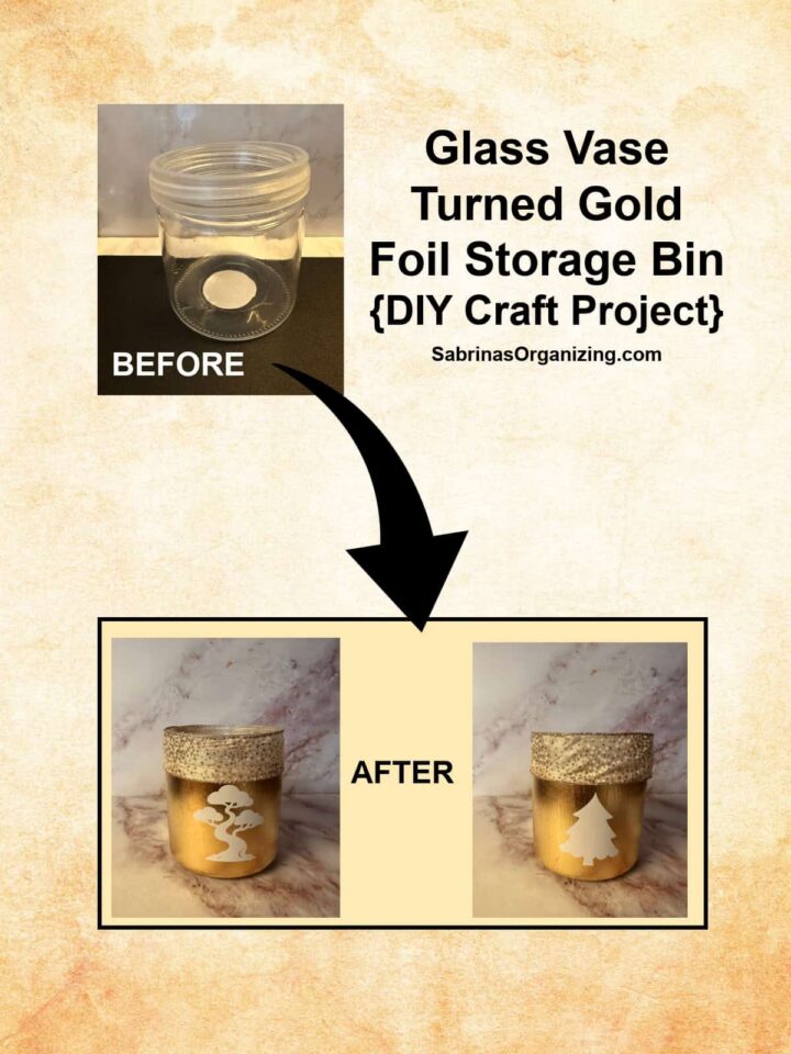 Glass Vase Turned Gold Foil Storage Bin - DIY Craft Project