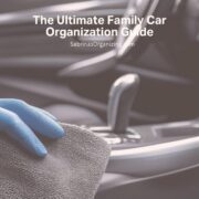 The Ultimate Family Car Organization Guide
