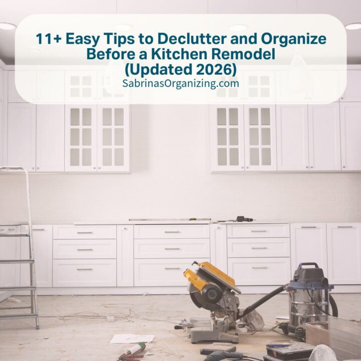 11 Tips to Declutter & Organize Before a Kitchen Remodel!