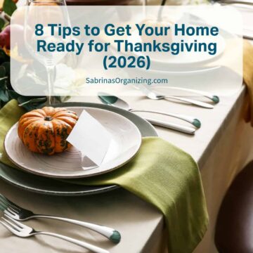 8 Tips to get your home ready for Thanksgiving - Spoiler Start now for a stress free holiday